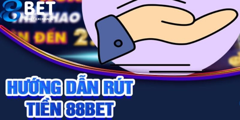 Lưu ý quan trọng khi thực hiện rút tiền tại nhà cái 88bet